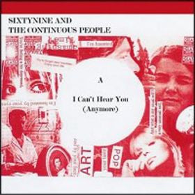 Sixtynine And The Continuous People - I Can't Hear You (Anymore) 7"