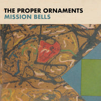 Proper Ornaments - Mission Bells cd/lp