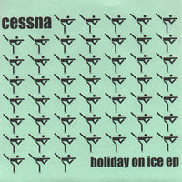 Cessna - Holiday On Ice EP 7”