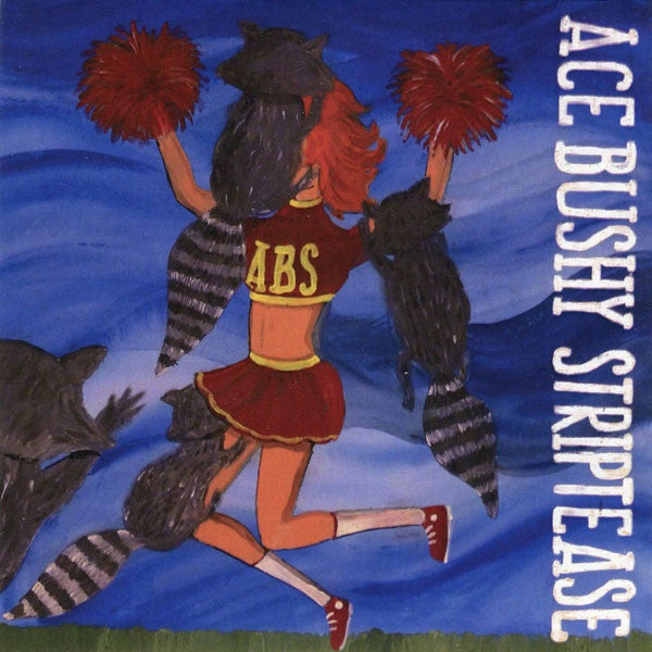Ace Bushy Striptease - Crackle! Fuzz! Pop! No. 3 EP cdep