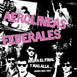 Aerolineas Federales - Hasta El Final Y Mas Alla… (demos 1983-1993) cd