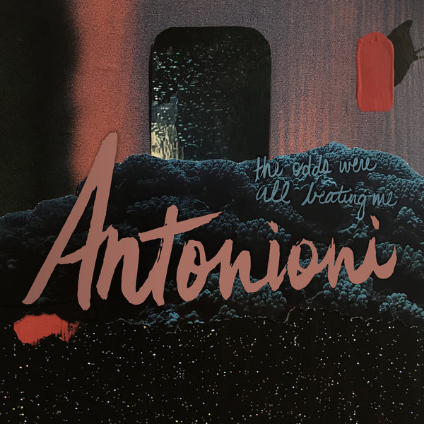 Antonioni - The Odds Were All Beating Me cs