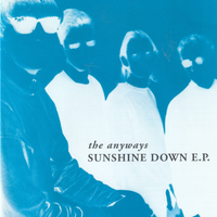Anyways - Sunshine Down EP 7"