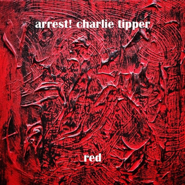 Arrest! Charlie Tipper - Red lp