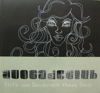 Avocadoclub - Girls Use Deodorant These Days 7"/cdep