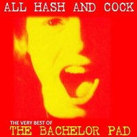 Bachelor Pad - All Hash And Cock lp