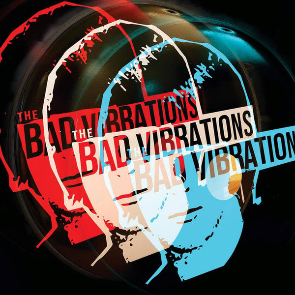 Bad Vibrations - Bad Vibrations 7"
