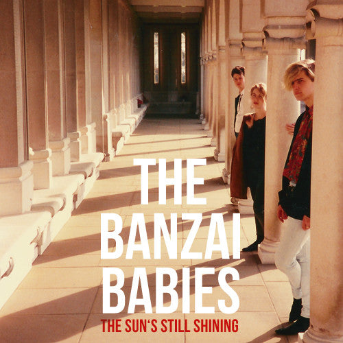 Banzai Babies - The Sun's Still Shining cd