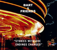 Bart & Friends - Stories With The Endings Changed cd/10"