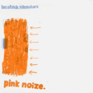 Beatnik Filmstars - Pink Noize 7"