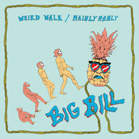 Big Bill - Weird Walk 7"