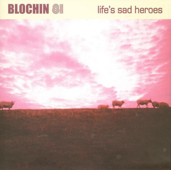 Blochin 81 - Life's Sad Heroes 7"