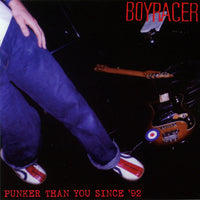 Boyracer - Punker Than You Since '92 dbl cd