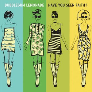 Bubblegum Lemonade - Have You Seen Faith? 7"