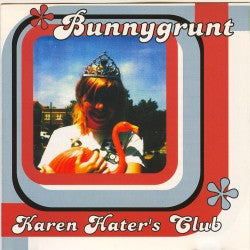 Bunnygrunt - Karen Hater's Club cd