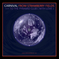 Carnival - From Strawberry Fields To The Pyramid Club (With Love) lp