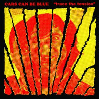 Cars Can Be Blue - Trace The Tension cd/lp