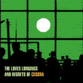 Cessna - The Loves, Longings and Regrets of Cessna 3" cd