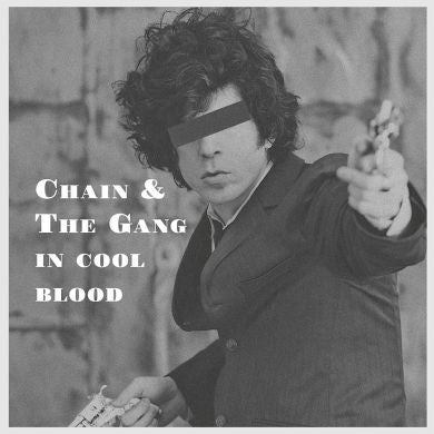 Chain & The Gang - In Cool Blood lp
