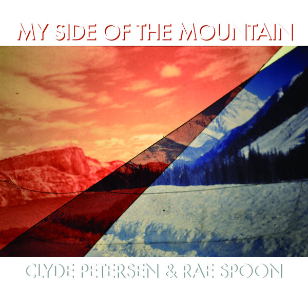 Petersen, Clyde & Rae Spoon - My Side Of The Mountain cs