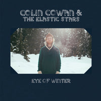 Colin Cowan & The Elastic Stars - Eye Of Winter lp