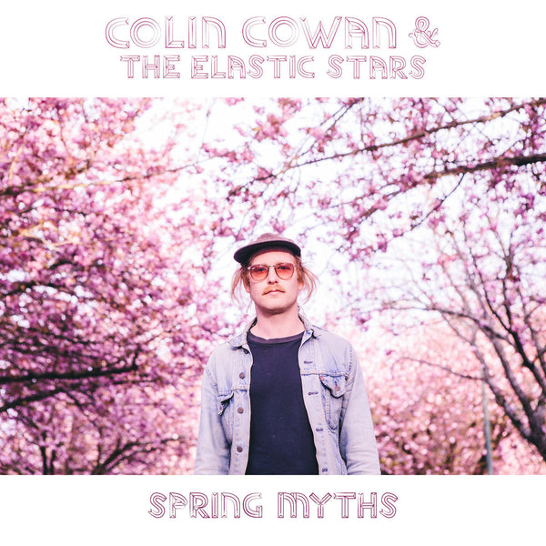 Colin Cowan & The Elastic Stars - Spring Myths lp