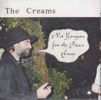 Creams - Net Yangers For The Pizza Froy cd