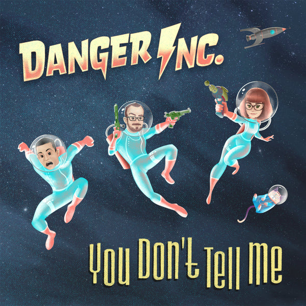 Danger Inc. - You Don't Tell Me cs