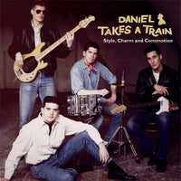 Daniel Takes A Train - Style, Charm And Commotion cd/lp