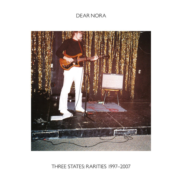 Dear Nora - Three States: Rarities '97-'07 lp box