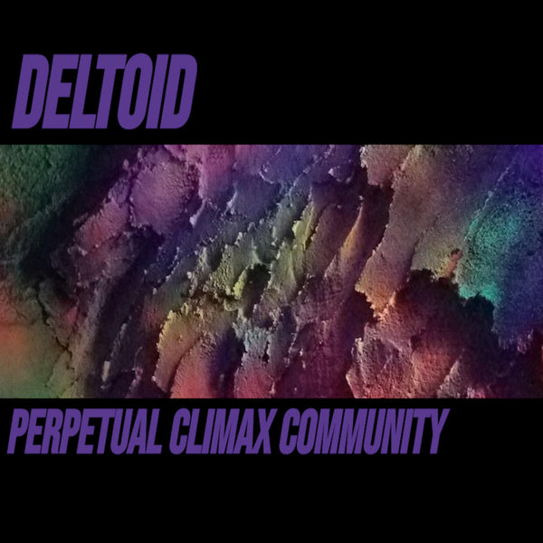 Deltoid - Perpetual Climax Community cd