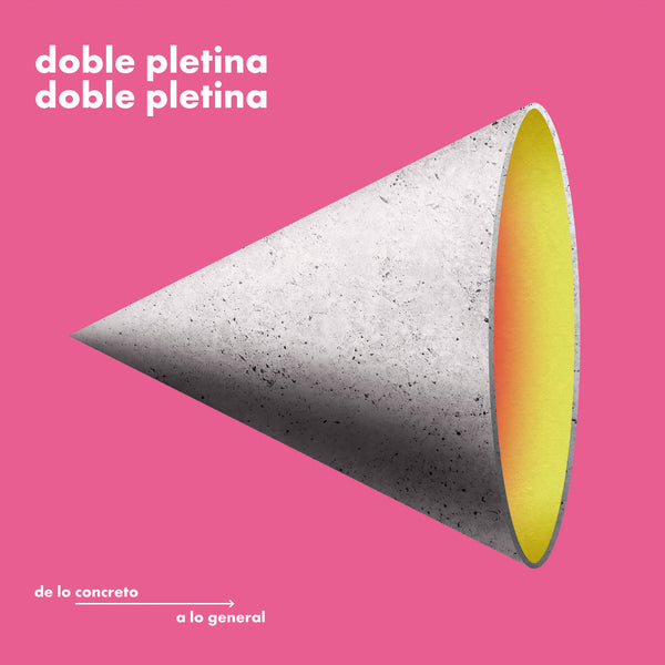 Doble Pletina - De Lo Concreto A Lo General cd/lp