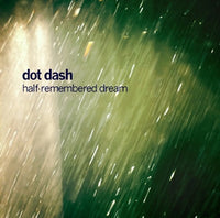 Dot Dash - Half-Remembered Dream cd