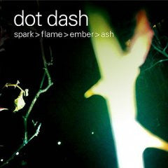 Dot Dash - spark>flame>ember>ash cd