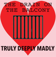 Drain On The Balcony - Truly Deeply Madly 7"