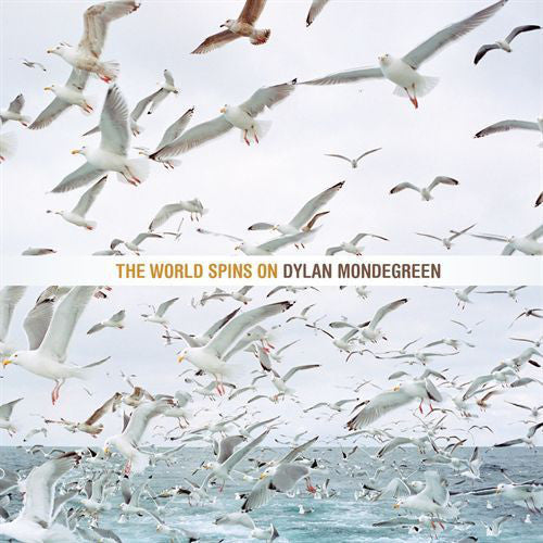 Dylan Mondegreen - The World Spins On cd/lp