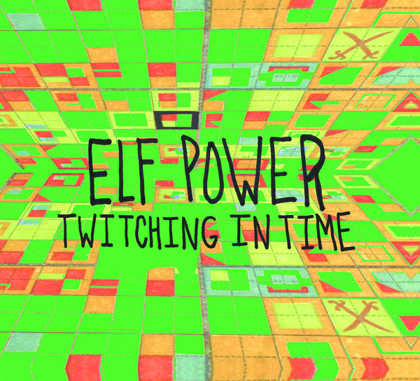 Elf Power - Twitching In Time cd/lp