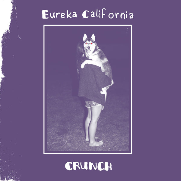 Eureka California - Crunch cd/lp/cs