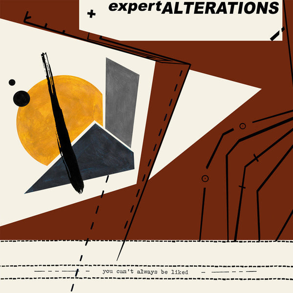 Expert Alterations - You Can't Always Be Liked cd/lp