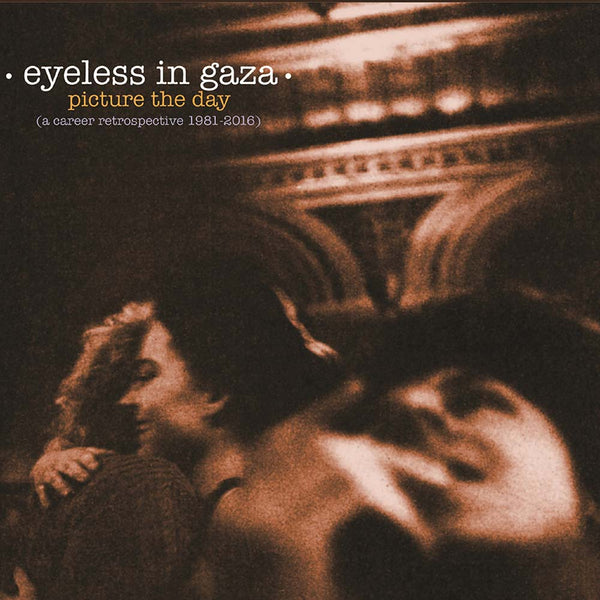 Eyeless In Gaza - Picture The Day: A Career Retrospective 1981-2016 dbl cd