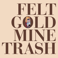 Felt - Gold Mine Trash lp