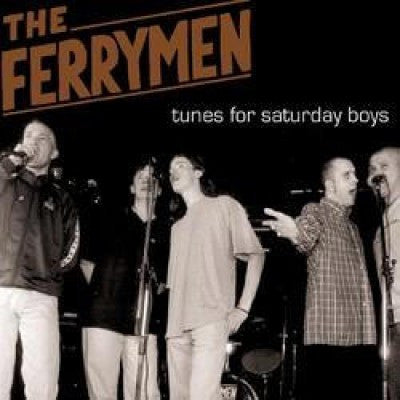 Ferrymen - Tunes For Saturday Boys cd