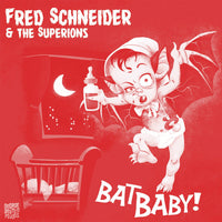 Schneider, Fred & The Superions - Bat Baby! 7"