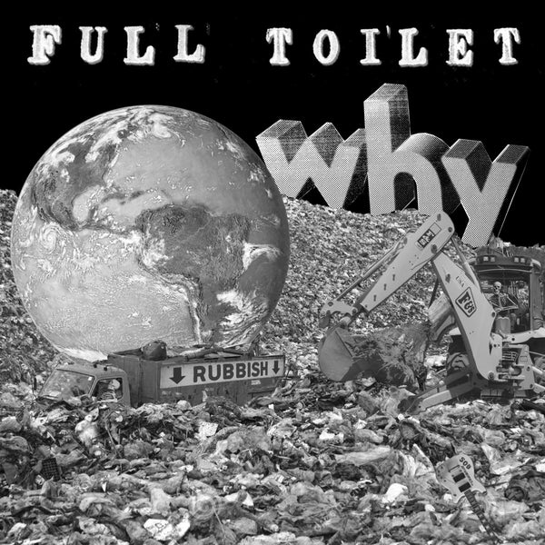 Full Toilet - Why 7"/cd