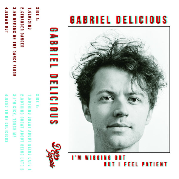 Gabriel Delicious - I'm Wigging Out But I Feel Patient cs