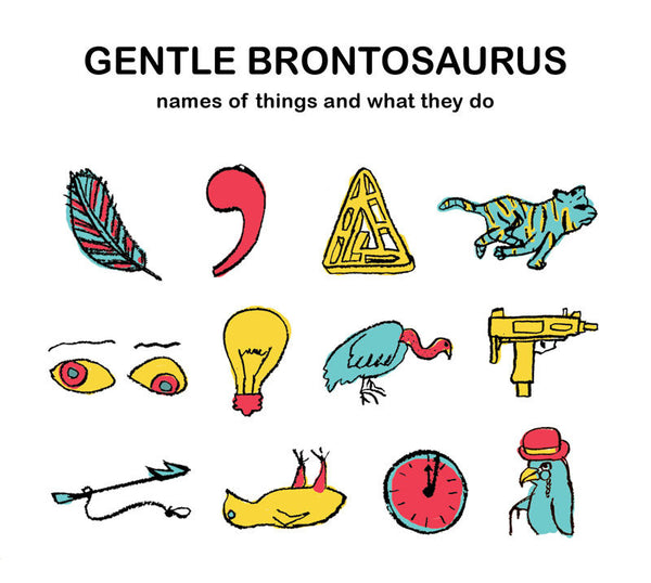 Gentle Brontosaurus - Names Of Things And what They Do cd