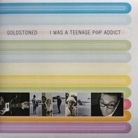 Goldstoned - I Was A Teenage Pop Addict lp