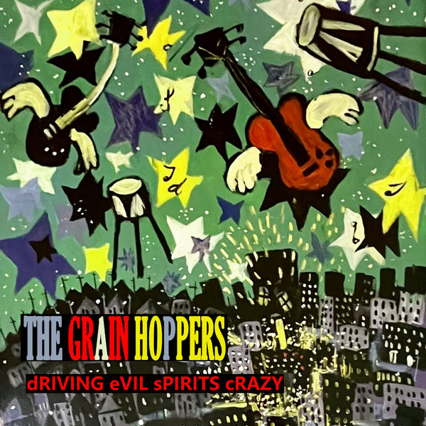 Grain Hoppers - Driving Evil Spirits Crazy cd