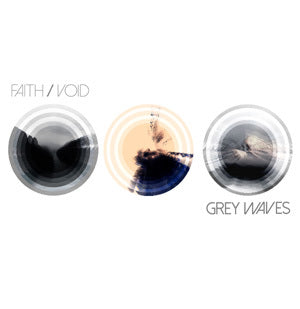 Grey Waves - Faith/Void 7"