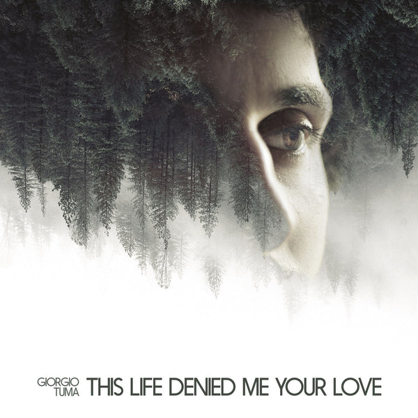 Tuma, Giorgio - This Life Denied Me Your Love cd/lp